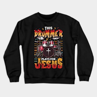 This Drummer Player For Jesus Crewneck Sweatshirt